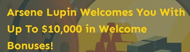 Lupin Casino welcome bonus up to $10000